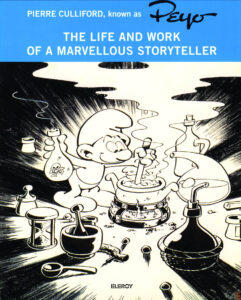 Pierre Culliford known as Peyo The Life and Work of a Marvellous Storyteller cover